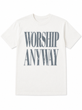 Worship Anyway T-Shirt