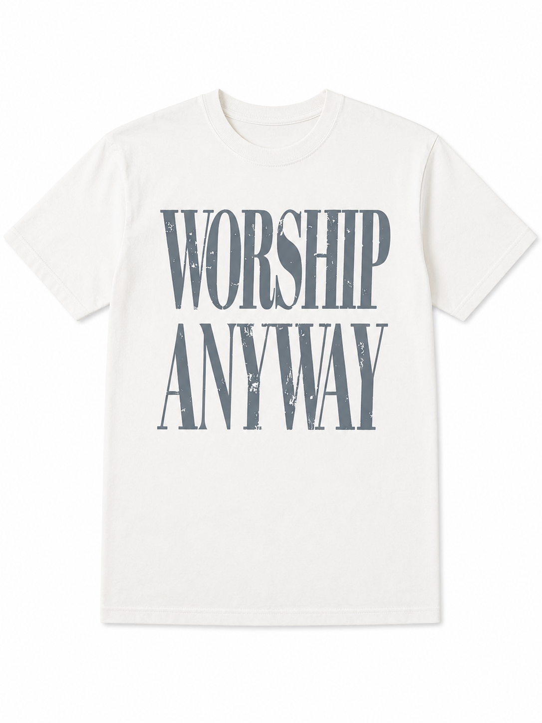 Worship Anyway T-Shirt