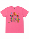 All My Life You Have Been Faithful T-Shirt