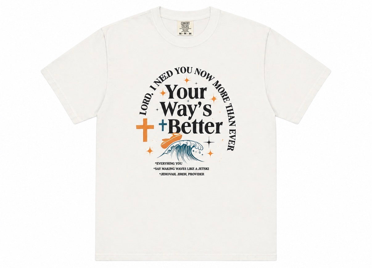 Your Way's Better T-Shirt