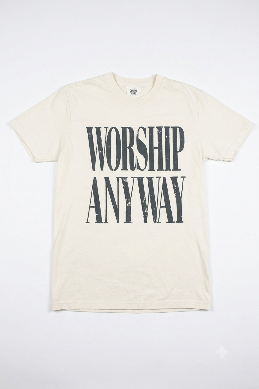 Worship Anyway T-Shirt
